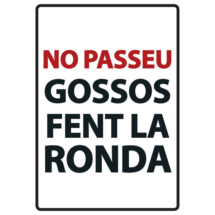 Señal A5 Metálica 'No Passeu Gossos fent la Ronda', 14.8 x 21 cm, MAGNET & STEEL