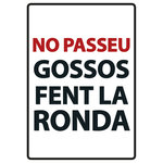 Señal A5 Metálica 'No Passeu Gossos fent la Ronda', 14.8 x 21 cm, MAGNET & STEEL