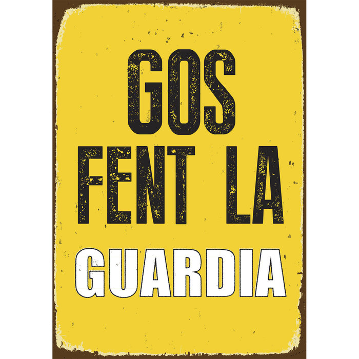 Señal A5 Metálica 'Gos Fent la Guardia', 14.8 x 21 cm, MAGNET & STEEL